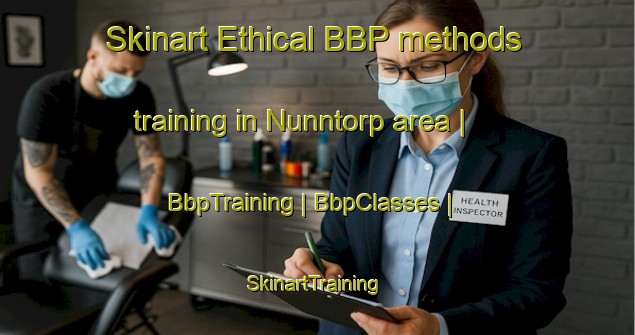 Skinart Ethical BBP methods training in Nunntorp area | BbpTraining | BbpClasses | SkinartTraining-Sweden